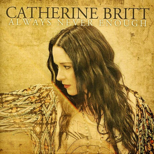 Britt, Catherine: Always Never Enough