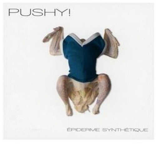 Pushy: Epiderme Synthetique