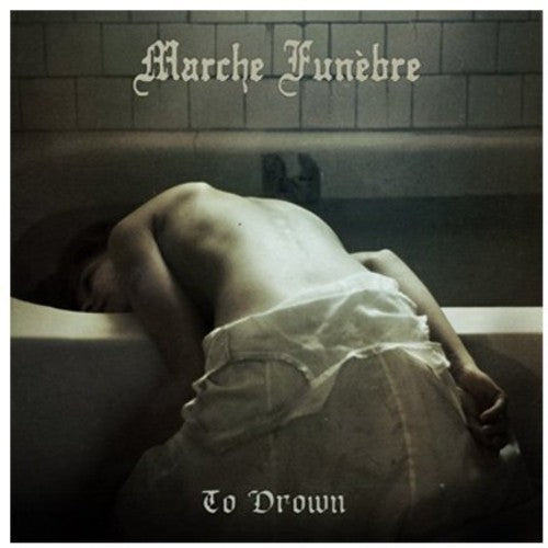 Marche Funebre: To Drown