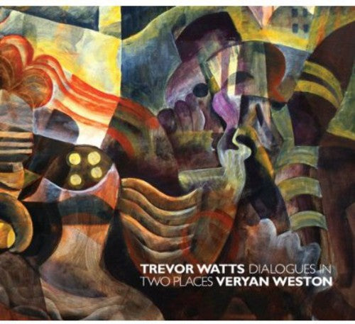 Watts, Trevor/Veryan West: Dialogues in Two Places