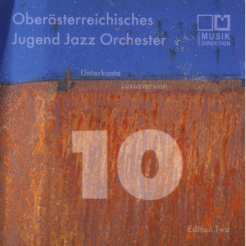 Oberoesterreichisches Jug: 10 Unterkante Luxusversio Jugend Jazz Orchester/Ed