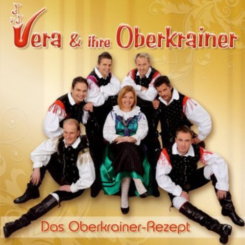 Vera & Ihre Oberkrainer: Das Oberkrainer-Rezept