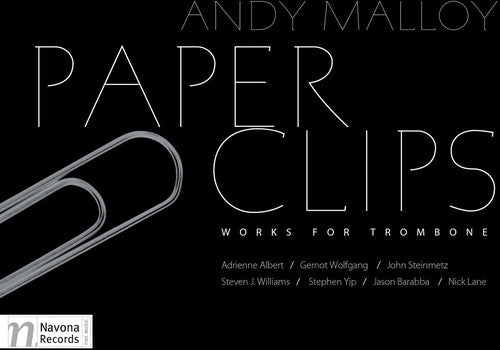 Albert / Malloy / Rojahn: Paper Clips: Works for Trombone