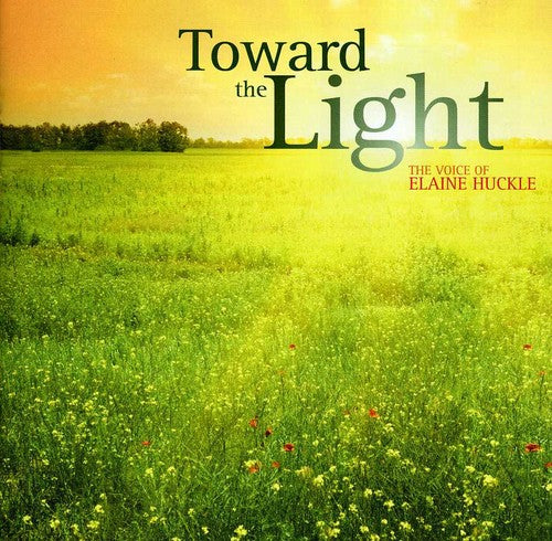 Handel / Huckle / Clarke: Toward the Light: The Voice of Elaine Huckle