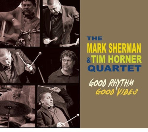 Sherman, Mark / Horner, Tim: Good Rhythm Good Vibes