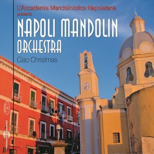 Napoli Mandolin Orchestra: Ciao Christmas