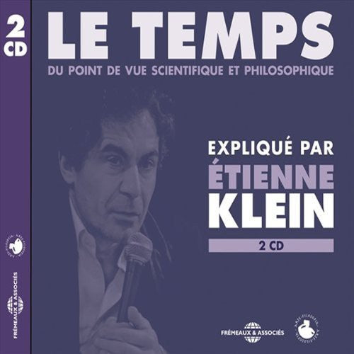 Klein, Etienne: Le Temps: Scientifique & Philosophique