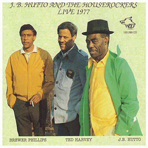Hutto, J.B.: J.B. Hutto and The Houserockers Live 1977