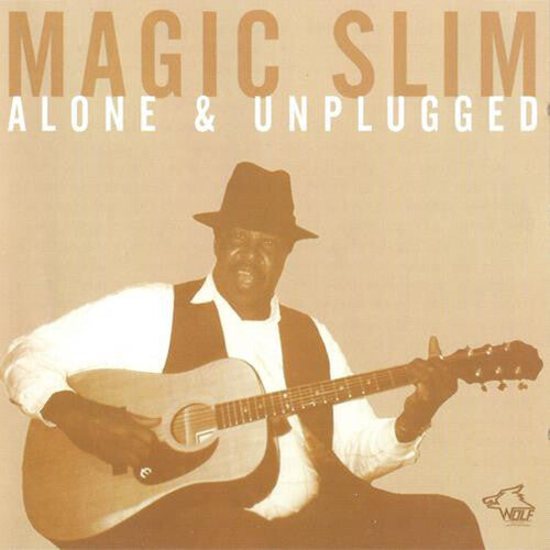 Magic Slim: Alone & Unplugged