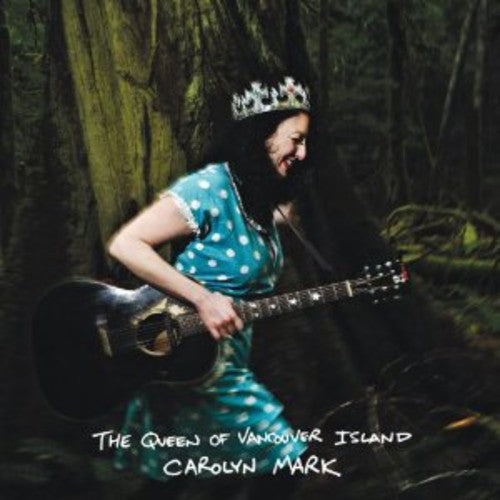 Mark, Carolyn: The Queen Of Vancouver Island