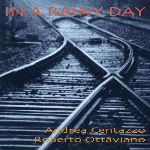 Ottaviano, Roberto / Centazzo, Andrea: In a Rainy Day