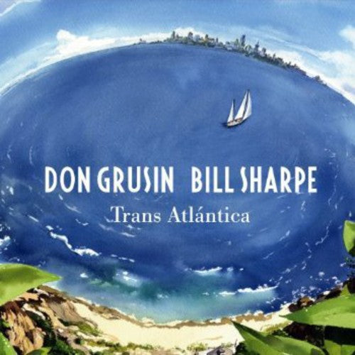 Grusin, Don / Sharpe, Bill: Trans Atlantica & Geography