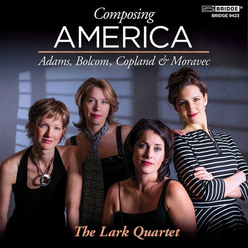 Adams / Bolcom / Copland: Lark Quartet: Composing America