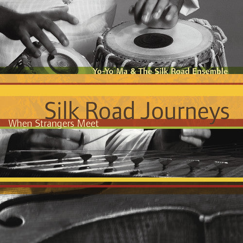 Ma, Yo-Yo: Silk Road Journeys: When Strangers Meet