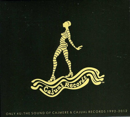 Only 4 U: Sound of Cajmere & Cajual / Various: Only 4 U: The Sound of Cajmere and Cajual Records 1992-1997