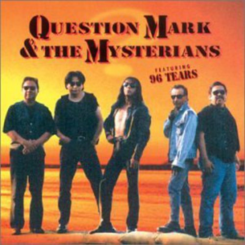 Question Mark & Mysterians: Ninety Six Tears