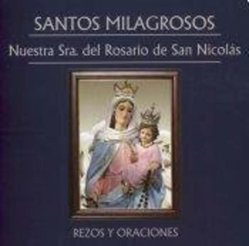 Nuestra Senora Del Rosario De San Nicolas-Rezos Y: Nuestra Senora Del Rosario de San Nicolas-Rezos y