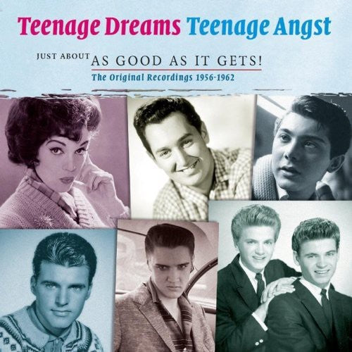 Teenage Dreams Teenage Angst Just About as Good as: Teenage Dreams Teenage Angst Just About As Good As