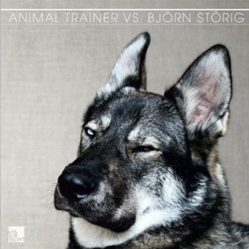 Animal Trainer / Storig, Bjorn: Animal Trainer Vs. Bjorn Storig