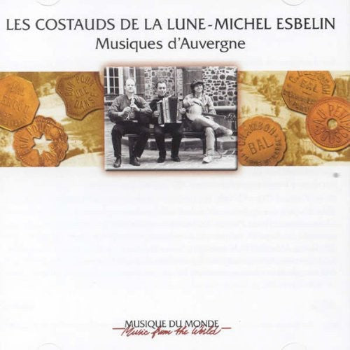 Costauds De La Lune / Esbelin, Michel: France: Music from Auvergne