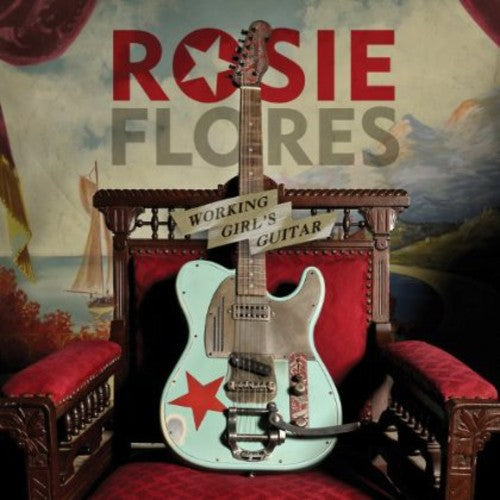 Flores, Rosie: Working Girl's Guitar