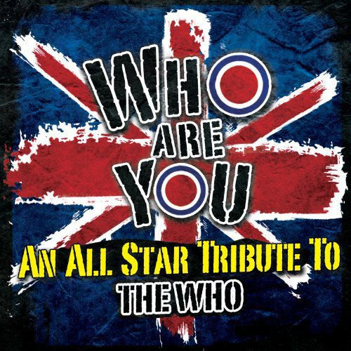 Who Are You: An All-Star Tribute to the Who / Var: Who Are You: An All-Star Tribute To The Who