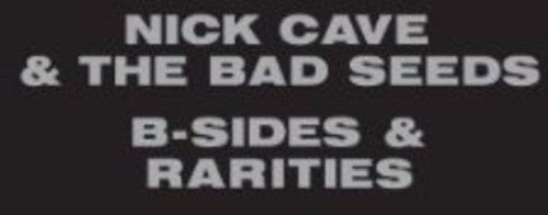Cave, Nick & Bad Seeds: B-Sides & Rarities: Digipack