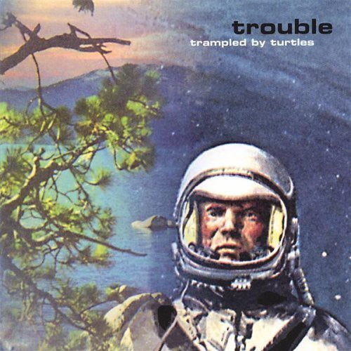 Trampled by Turtles: Trouble