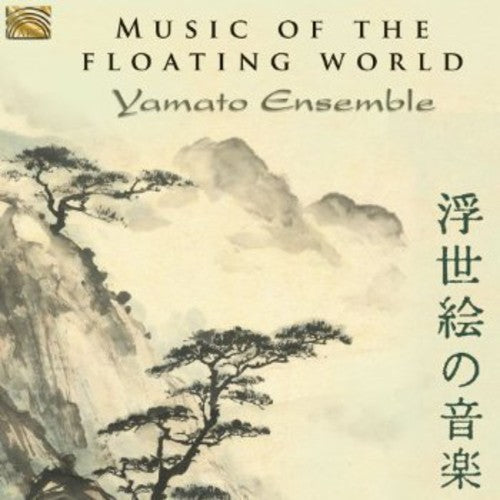 Yamato Ensemble: Music of the Floating World