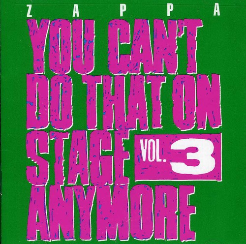 Zappa, Frank: You Can't Do That On Stage Anymore, Vol. 3