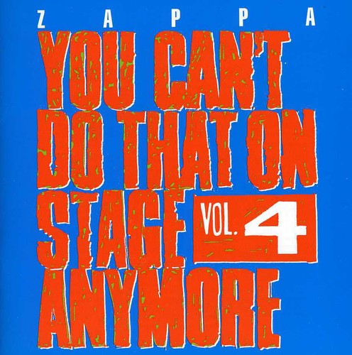 Zappa, Frank: You Can't Do That On Stage Anymore, Vol. 4