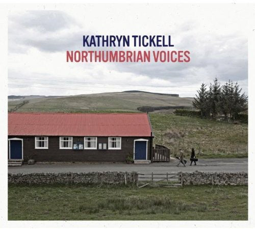 Tickell, Kathryn: Northumbrian Voices