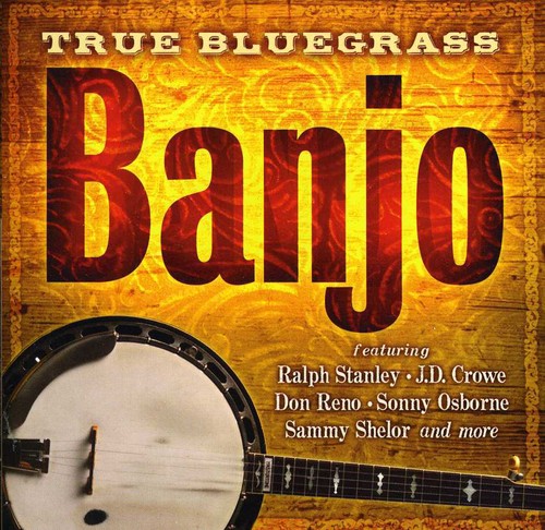 True Bluegrass Banjo / Various: True Bluegrass Banjo