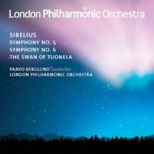 Sibelius / Lpo / Berglund: Symphonies Nos 5 & 6 / Swan of Tuonela