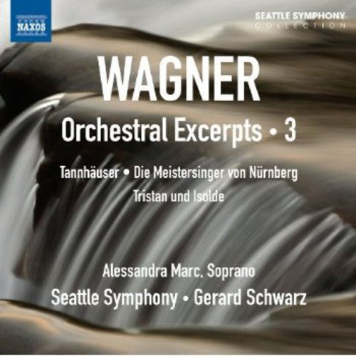 Wagner / Marc / Seattle Sym / Schwarz: Orchestral Excerpts 3
