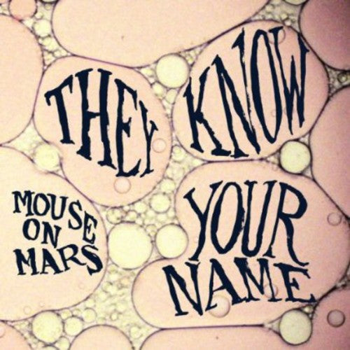 Mouse on Mars: They Know Your Name