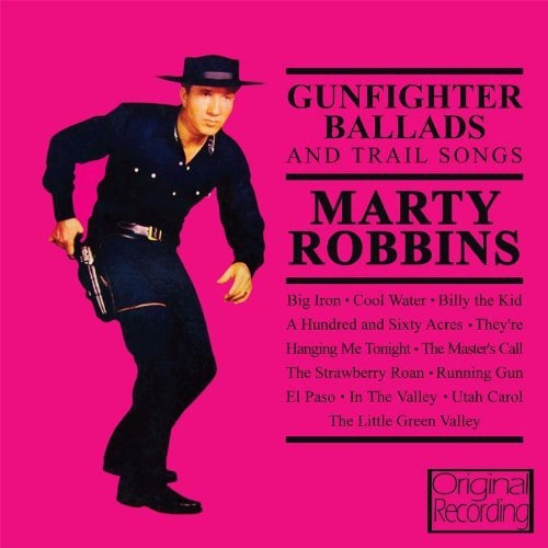 Robbins, Marty: Gunfighter Ballads & Trail Songs