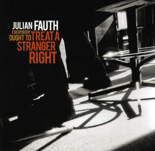 Fauth, Julian: Everybody Ought to Treat a Stranger Right