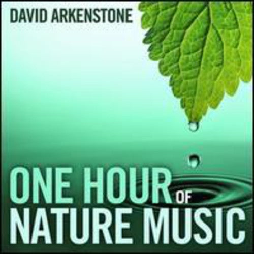 Arkenstone, David: One Hour of Nature Music