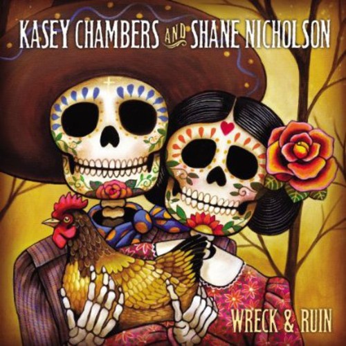 Chambers, Kasey / Nicholson, Shane: Wreck and Ruin [Deluxe Edition] [Bonus CD]