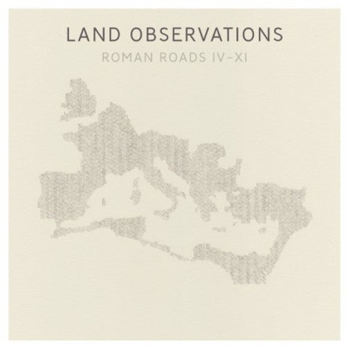 Land Observations: Roman Roads Iv - Xi