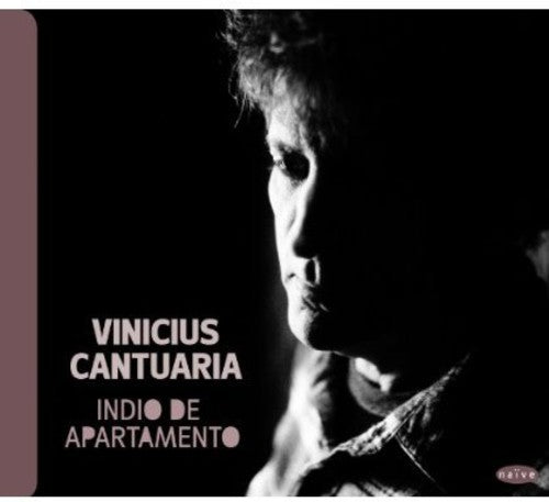 Cantuaria, Vinicius: Indio de Apartamento
