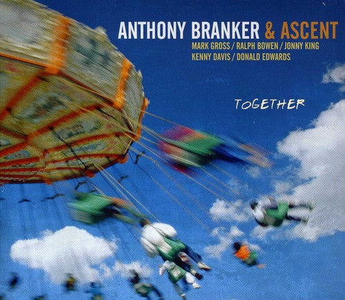 Branker, Anthony & Ascent: Together