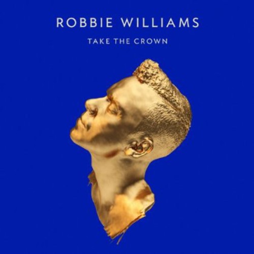 Williams, Robbie: Take the Crown