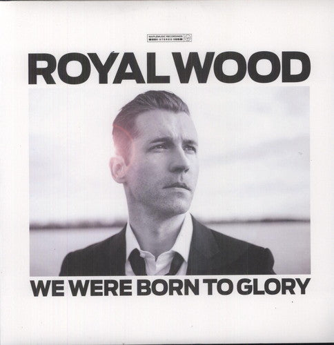 Wood, Royal: We Were Born to Glory