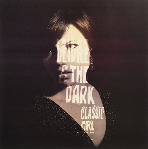 Deidre & the Dark: Classic Girl