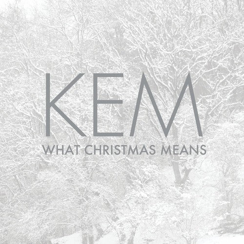 Kem: What Christmas Means