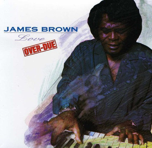 Brown, James: Love Overdue