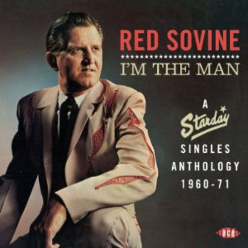Sovine, Red: I'm the Man: Starday Singles Anthology 1960 - 1971
