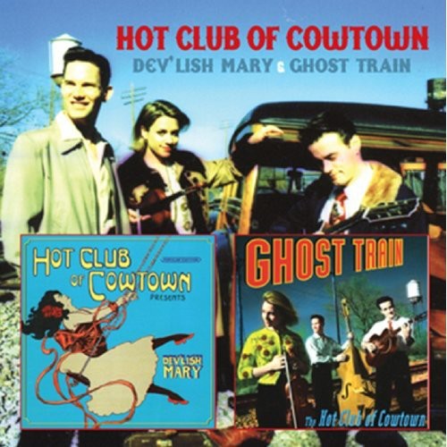 Hot Club of Cowtown: Dev'lish Mary / Ghost Train